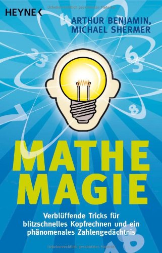 Produkt-Bild: Mathe-Magie: Verbl&uuml;ffende Tricks f&uuml;r blitzschnelles Kopfrechnen und ein ph&auml;nomenales Zahlenged&auml;chtnis