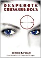 DESPERATE CONSEQUENCES: A SEQUEL TO DESPERATE STRANGERS