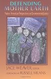 Buy : Defending Mother Earth: Native American Perspectives on Environmental Justice