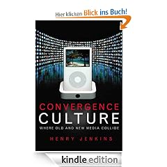 Convergence Culture: Where Old and New Media Collide