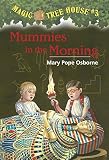 Mummies in the Morning (Magic Tree House, No. 3)