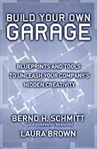 Build Your Own Garage: Blueprints and Tools to Unleash Your Company's Hidden Creativity