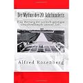 Der Mythus des 20. Jahrhunderts: Eine Wertung der seelisch-geistigen Gestaltenk�mpfe unserer Zeit.