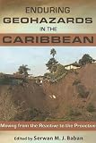 Enduring Geohazards in the Caribbean: Moving from the Reactive to the Proactive