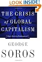 The Crisis of Global Capitalism: Open Society Endangered
