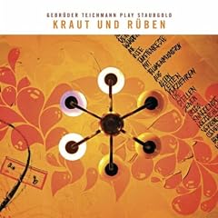Kraut Und Rüben: Gebrüder Teichmann Play Staubgold