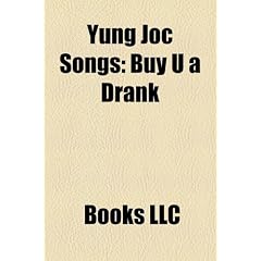 Yung Joc Songs: Buy U a Drank, Show Stopper, Lookin Boy, It's Goin' Down, Beep, 5000 Ones, Killa, Coffee Shop, 1st Time, So Fly