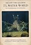 The New York Aquarium book of the water world;: A guide to representative fishes, aquatic invertebrates, reptiles, birds, and mammals