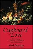 Cupboard Love, 2nd Ed.: A Dictionary of Culinary Curiosities