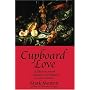 Cupboard Love, 2nd Ed.: A Dictionary of Culinary Curiosities