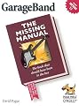 Garageband: The Book That Should Have Been in the Box (Missing Manual)