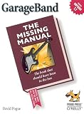 GarageBand: The Missing Manual (Missing Manuals)