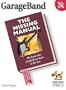 GarageBand: The Missing Manual: The Book That Should Have Been in the Box