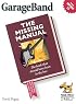 GarageBand: The Missing Manual (Missing Manuals)
