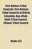 First Nations Tribal Councils: First Nations Tribal Councils in British Columbia, Nuu-Chah-Nulth Tribal Council, Lillooet Tribal Council-