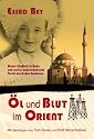 &Ouml;l und Blut im Orient: Meine Kindheit in Baku und meine haarstr&auml;ubende Flucht durch den Kaukasus