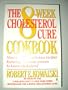 The 8-Week Cholesterol Cure Cookbook: More Than 200 Delicious Recipes Featuring the Foods Proven to Lower Cholesterol