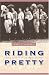 Riding Pretty: Rodeo Royalty in the American West (Women in the West)