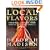 Local Flavors: Cooking and Eating from America's Farmers' Markets