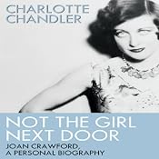 Not the Girl Next Door: Joan Crawford, a Personal Biography | [Charlotte Chandler]