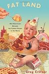 Fat Land: How Americans Became the Fattest People in the World