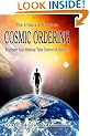 The Ultimate Guide to Cosmic Ordering - Empower Your Destiny: Take Control of Your Life
