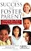 Success as a Foster Parent: Everything You Need to Know About Foster Care