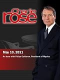 Charlie Rose - Felipe Calderon (May 10, 2011)
