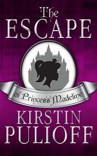 The Escape of Princess Madeline (Volume 1)