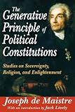 The Generative Principle of Political Constitutions: Studies on Sovereignty, Religion, and Enlightenment