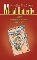 Metal Butterfly: Lupus, the enemy that lurked within me