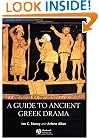 A Guide to Ancient Greek Drama (Blackwell Guides to Classical Literature)