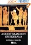 A Guide to Ancient Greek Drama (Blackwell Guides to Classical Literature)