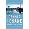 Every DENNIS LEHANE novel - In Order