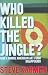 Who Killed the Jingle? How a Unique American Art Form Disappeared
