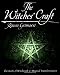 The Witches' Craft: The Roots of Witchcraft & Magical Transformation
