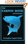 The Tarpon Book: A Complete Anglers Guide Book 3 (Inshore Series)