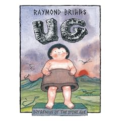 Ug : Boy Genius Of The Stone Age And His Search For Soft Trousers