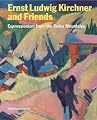 Ernst Ludwig Kirchner and Friends: Expressionism from the Swiss Mountains