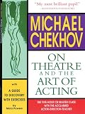 Michael Chekhov: On Theatre and the Art of Acting: A Guide to Discovery