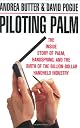 Piloting Palm: The Inside Story of Palm, Handspring and the Birth of the Billion Dollar Handheld Industry