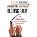 Piloting Palm: The Inside Story of Palm, Handspring and the Birth of the Billion Dollar Handheld Industry
