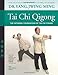 Tai Chi Qigong: The Internal Foundation of Tai Chi Chuan