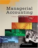 Managerial Accounting: Focus on Decision Making