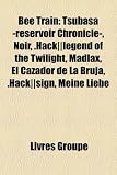 Bee Train: Tsubasa -Reservoir Chronicle-, Noir, .Hack]]legend of the Twilight, Madlax, El Cazador de La Bruja, .Hack]]sign, Meine