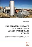 MICROCONTROLLER BASED TEMPERATURE DATA LOGGER WITH SD CARD STORAGE: SD CARD TEMPERATURE DATA LOGGER 51yPwh kpeL. SL160 MICROCONTROLLER BASED TEMPERATURE DATA LOGGER WITH SD CARD STORAGE: SD CARD TEMPERATURE DATA LOGGER