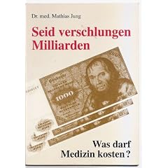 Seid verschlungen Milliarden. Was darf Medizin kosten?