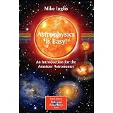 Astrophysics is Easy!: An Introduction for the Amateur Astronomer (Patrick Moore's Practical Astronomy Series)
