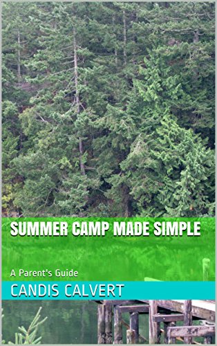 Summer Camp Made Simple:  A Parent's Guide