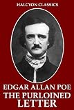 The Purloined Letter and Other Works by Edgar Allan Poe (Halcyon Classics)